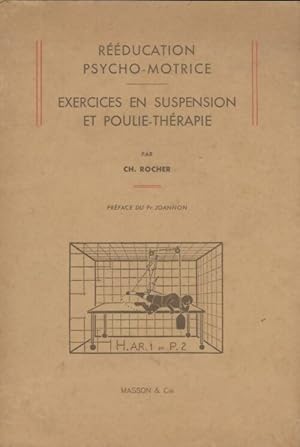 Seller image for R?education psycho-motrice exercices en suspension et poulie-therapie - Ch. Rocher for sale by Book Hmisphres