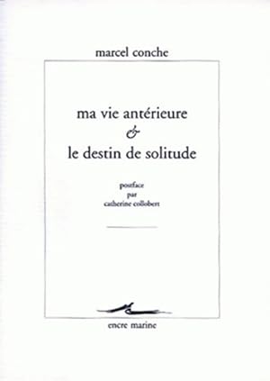 Bild des Verkufers fr Ma vie ant?rieure et le destin de solitude - Marcel Conche zum Verkauf von Book Hmisphres