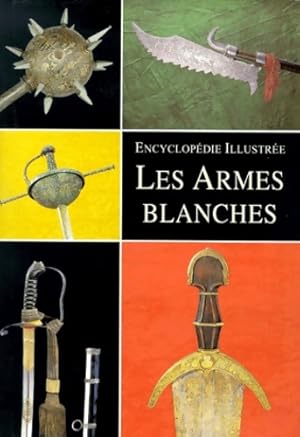 Imagen del vendedor de Encyclop?die illustr?e : Les Armes blanches - Jan Sach a la venta por Book Hmisphres