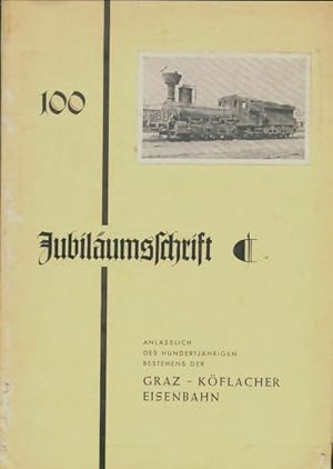 100 jahre graz-K?flacher eisenbahn - Collectif