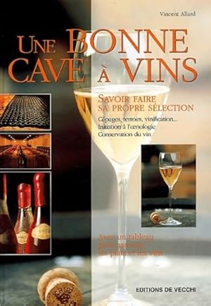 Image du vendeur pour Une bonne cave ? vins - Vincent Allard mis en vente par Book Hmisphres