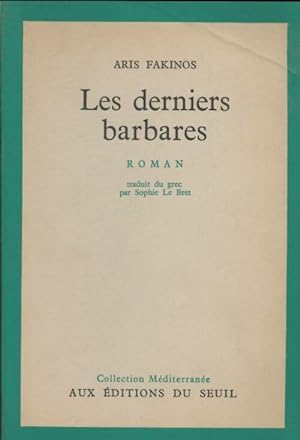Bild des Verkufers fr Les derniers barbares - Aris Fakinos zum Verkauf von Book Hmisphres