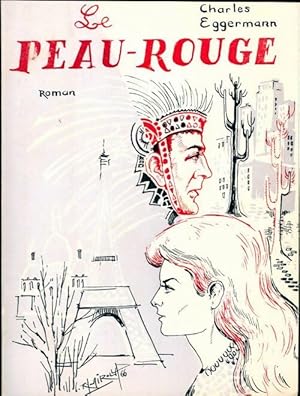 Image du vendeur pour Le peau-rouge - Charles Eggermann mis en vente par Book Hmisphres