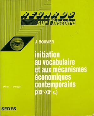 Seller image for Initiation au vocabulaire et aux m?canismes ?conomiques contemporains (XIXe et XXe s.) - Philippe Mioche for sale by Book Hmisphres