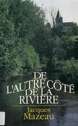 De l'autre côté de la rivière - Jacques Mazeau