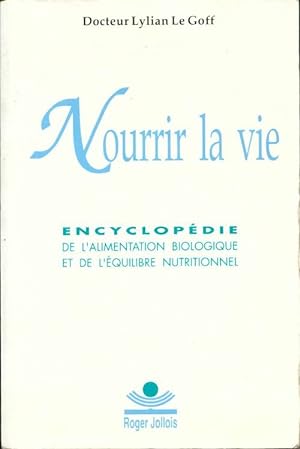 Bild des Verkufers fr Nourrir la vie - Lylian Le goff zum Verkauf von Book Hmisphres
