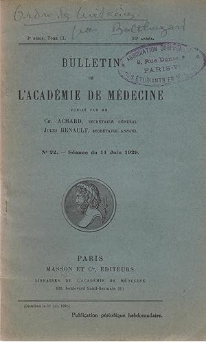 Image du vendeur pour Bulletin de l'Acadmie de Mdecine. - 3 Srie - Tome CI - 93 Anne - N 22 - Sance du 11 Juin 1929. mis en vente par PRISCA