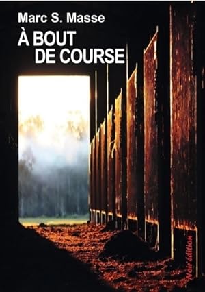 Bild des Verkufers fr A bout de course - Marc S. Masse zum Verkauf von Book Hmisphres
