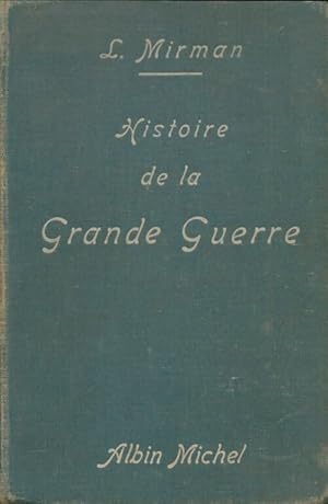 Seller image for Histoire de la grande guerre racont?e ? la jeunesse de France - Louis Mirman for sale by Book Hmisphres