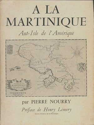 Imagen del vendedor de A la Martinique - Pierre Nourry a la venta por Book Hmisphres