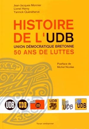 Image du vendeur pour Histoire de l'udb union d?mocratique bretonne : 50 ans de luttes - Jean-Jacques Monnier mis en vente par Book Hmisphres