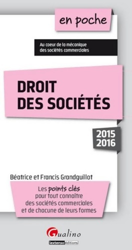 Image du vendeur pour En poche Droit des soci?t?s 2015-2016 7?me Ed - B?atrice Grandguillot mis en vente par Book Hmisphres