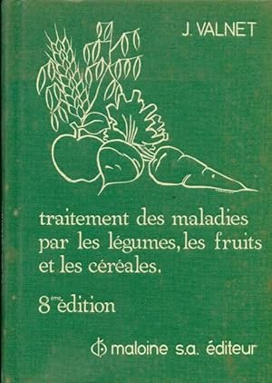 Immagine del venditore per Traitement des maladies par les l?gumes, les fruits et les c?r?ales - Dr Jean Valnet venduto da Book Hmisphres