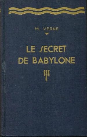 Bild des Verkufers fr Le secret de Babylone - Maurice Verne zum Verkauf von Book Hmisphres