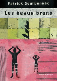 Seller image for Les beaux bruns - Patrick Gourvennec for sale by Book Hmisphres