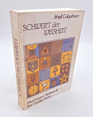 Seller image for Schwert der Weisheit. MacGregor Mathers & Der Golden Dawn. for sale by Occulte Buchhandlung "Inveha"