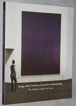 Seller image for Image of the not-seen : search for understanding (Rothko Chapel art series) for sale by Springhead Books