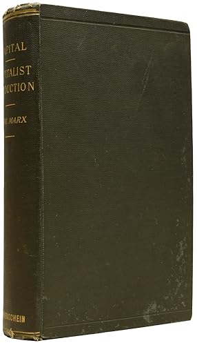 Bild des Verkufers fr Capital. A Critical Analysis of Capitalist Production. Translated from the Third German Edition, by Samuel Moore and Edward Aveling. And edited by Frederick Engels zum Verkauf von Adrian Harrington Ltd, PBFA, ABA, ILAB