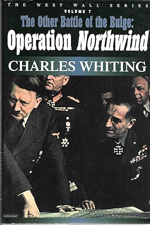 Seller image for The Other Battle of the Bulge: Operation Northwind ( The West Wall Series, Volume7) for sale by GLENN DAVID BOOKS