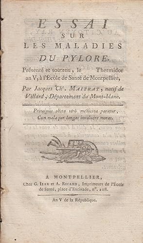 Seller image for Essai sur les Maladies du Pylore, prsent et soutenu, en Thermidor en V,  l'cole de Sant de Montpellier. for sale by PRISCA