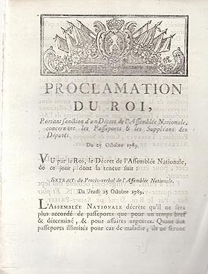 Bild des Verkufers fr Proclamation du Roi, portant Sanction d'un Dcret de l'Assemble Nationale, concernant les Passeports & les Supplans des Dputs. - Du 25 Octobre 1789. - Vu par le Roi, le Dcret de l'Assemble Nationale, de ce jour, dont la teneur suit : Extrait du Procs-verbal de l'Assemble Nationale. Du Jeudi 15 Octobre 1789. zum Verkauf von PRISCA