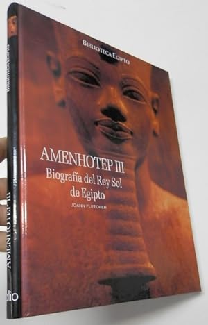 Seller image for Amenhotep III. Biografa del Rey Sol de Egipto for sale by Librera Mamut