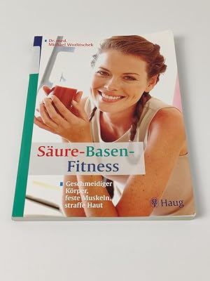 Bild des Verkäufers für Säure-Basen-Fitness: Geschmeidiger Körper, feste Muskeln, straffe Haut zum Verkauf von BücherBirne