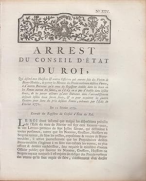 Seller image for Arrest du Conseil d'tat du Roi, qui dfend aux Huissiers & autres Officiers qui auront fait des Ventes de Biens-Meubles, de porter les Minutes des Procs-verbaux desdites Ventes,  d'autres Bureaux qu' ceux du Rgisseur tablis dans les lieux o les Ventes auront t faites, ou s'il n'y en a pas d'tablis dans lesdits lieux, de les porter ailleurs qu'aux Bureaux dans l'arrondissement desquels lesdits lieux seront situs, & ce pour acquitter les quatre Deniers pour livre du prix desdites Ventes, ordonns par l'dit de Fvrier 1771. - Du 11 Fvrier 1779. - Extrait des Registres du Conseil d'tat du Roi. for sale by PRISCA