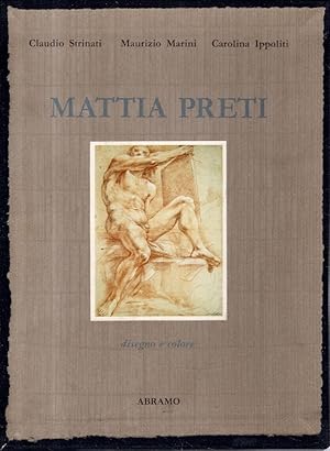 Mattia Preti. Disegno e colore. Abramo editore 1991