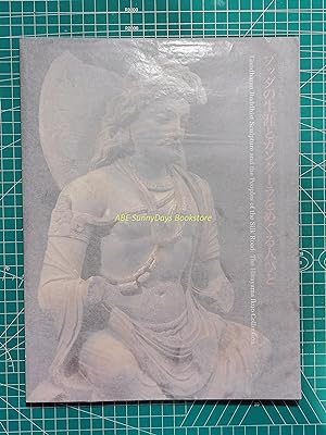 Gandharan Buddhist Scuplture and the Peoples of the Silk Road: The Hirayama Ikuo Collection