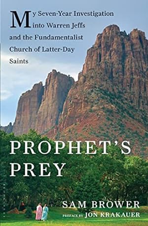 Seller image for Prophet's Prey: My Seven-Year Investigation into Warren Jeffs and the Fundamentalist Church of Latter-Day Saints for sale by -OnTimeBooks-