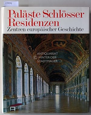 Seller image for Palste, Schlsser, Residenzen: Zentren europischer Geschichte. for sale by Antiquariat hinter der Stadtmauer