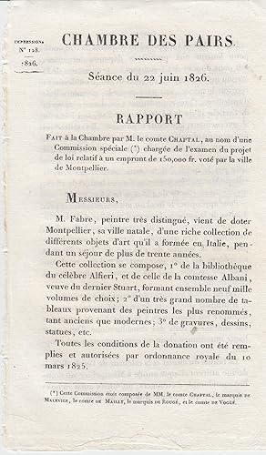 Imagen del vendedor de Chambre des Pairs. Sance du 22 juin 1826. Rapport fait  la Chambre par M. le Cte Chaptal, au nom d'une commission spciale charge de l'examen du projet de loi relatif  un emprunt de 150,000 fr. vot par la ville de Montpellier. a la venta por PRISCA