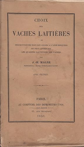 Seller image for Choix des vaches laitires ou description de tous les signes  l'aide desquels on peut apprcier les qualits lactifres des vaches. for sale by PRISCA