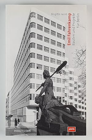 Emil Fahrenkamp. Bauten und Projekte für Berlin.