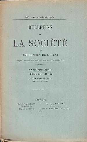 Immagine del venditore per Bulletins de la Socit des Antiquaires de l'Ouest - Troisime srie - Tome III - N 10 - Deuxime trimestre de 1915 venduto da PRISCA