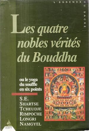 Les Quatre nobles vérités du Bouddha ou le yoga du souffle en six points