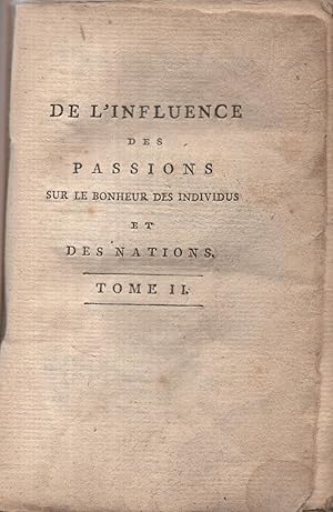 Image du vendeur pour De l'influence des passions sur le bonheur des individus et des nations. Seconde dition revue et corrige. Tome II. mis en vente par PRISCA