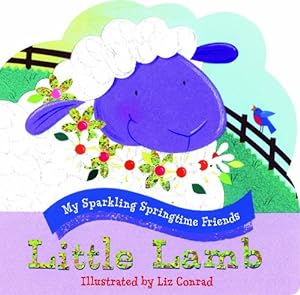 Seller image for Little Lamb (My Sparkling Springtime Friends) for sale by -OnTimeBooks-