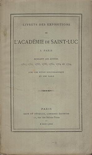 Seller image for Livrets des expositions de l'Acadmie de Saint-Luc  Paris pendant les annes 1751, 1752, 1753, 1756, 1762, 1764 et 1774 for sale by PRISCA