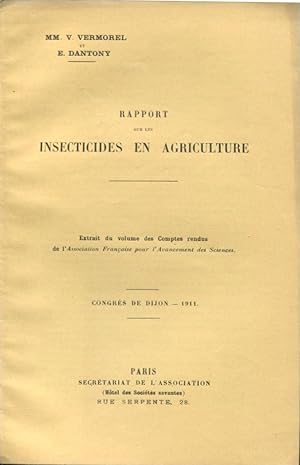 Imagen del vendedor de Rapport sur les Insecticides en Agriculture. - Extrait du volume des Comptes rendus de l'Association Franaise pour l'Avancement des Sciences. - Congrs de Dijon, 1911. a la venta por PRISCA