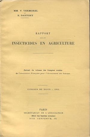 Imagen del vendedor de Rapport sur les Insecticides en Agriculture. - Extrait du volume des Comptes rendus de l'Association Franaise pour l'Avancement des Sciences. - Congrs de Dijon, 1911. a la venta por PRISCA