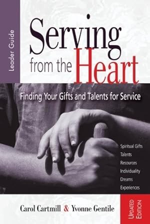 Seller image for Serving from the Heart Leader Guide Revised/Updated: Finding Your Gifts and Talents for Service for sale by Giant Giant