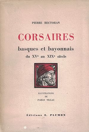 Immagine del venditore per CORSAIRES. BASQUES ET BAYONNAIS DU XVe AU XIXe SICLE. Pirates, Flibustiers, Boucaniers venduto da Librera Torren de Rueda