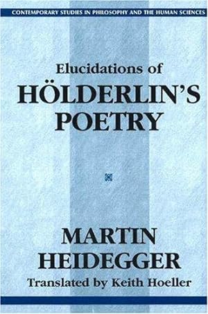 Immagine del venditore per Elucidations of Holderlin's Poetry (Contemporary Studies in Philosophy and the Human Sciences) venduto da Giant Giant
