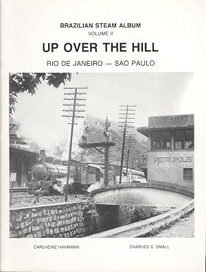 Imagen del vendedor de Brazilian Steam Album Volume II - Up Over the Hill, Rio De Janeiuro -Sao Paulo a la venta por Dereks Transport Books