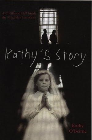 Bild des Verkufers fr Kathy's Story: A Childhood Hell Inside the Magdalen Laundries zum Verkauf von WeBuyBooks