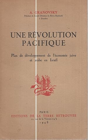 Image du vendeur pour Une Rvolution Pacifique. - Plan de dveloppement de l'conomie juive et arabe en Isral. mis en vente par PRISCA