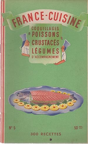 Seller image for France Cuisine Coquillages poissons crustacs lgumes d'accompagnement for sale by PRISCA