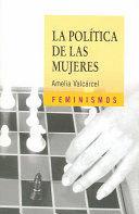 Imagen del vendedor de LA POLTICA DE LAS MUJERES a la venta por Libro Inmortal - Libros&Co. Librera Low Cost